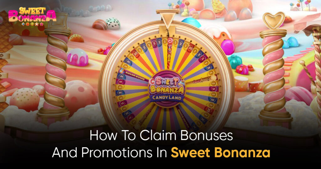 How To Claim Bonuses And Promotions In Sweet Bonanza